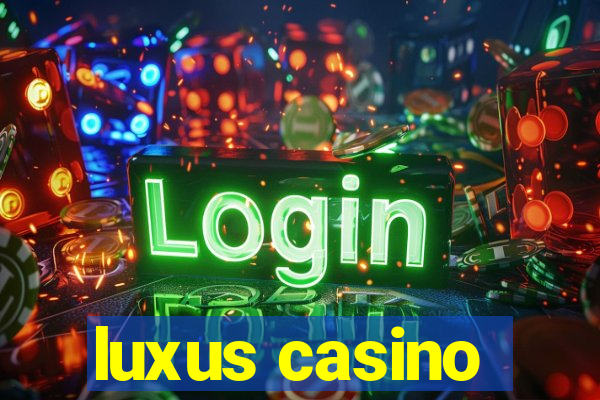 luxus casino