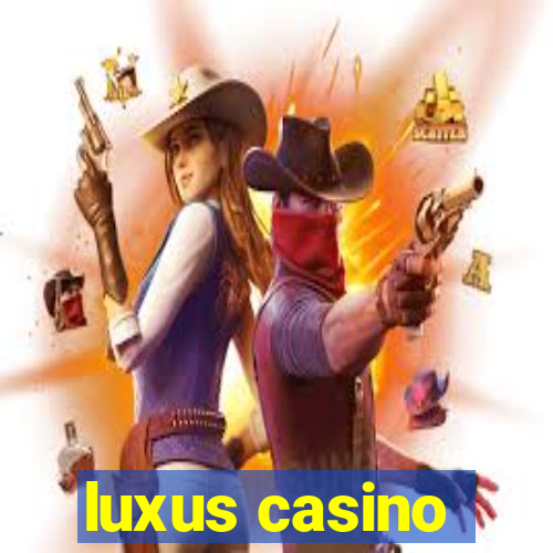 luxus casino