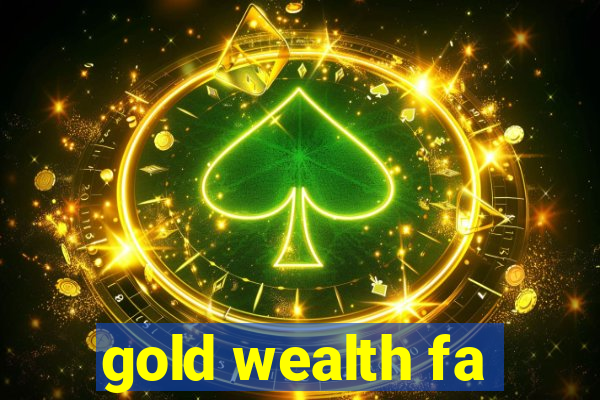 gold wealth fa