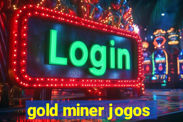 gold miner jogos