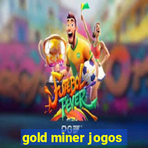 gold miner jogos