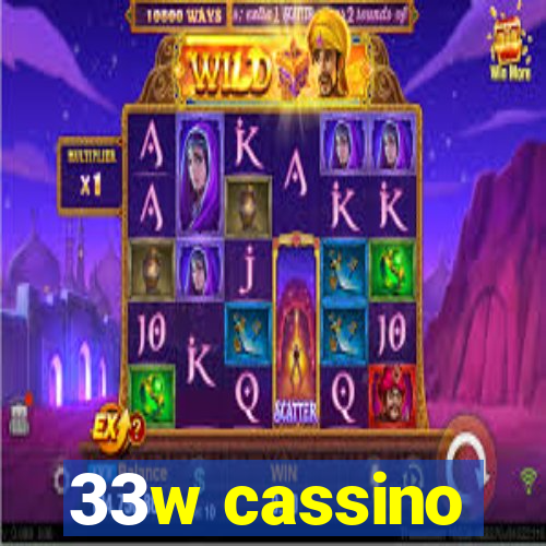 33w cassino