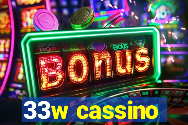 33w cassino