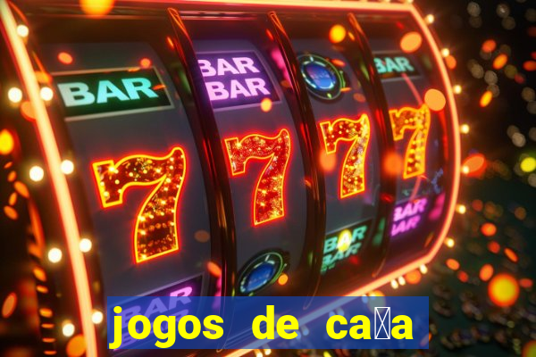 jogos de ca莽a niquel gratis