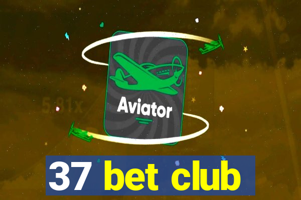 37 bet club