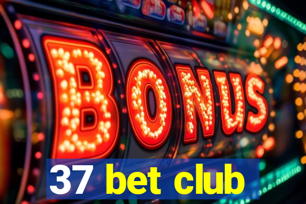 37 bet club