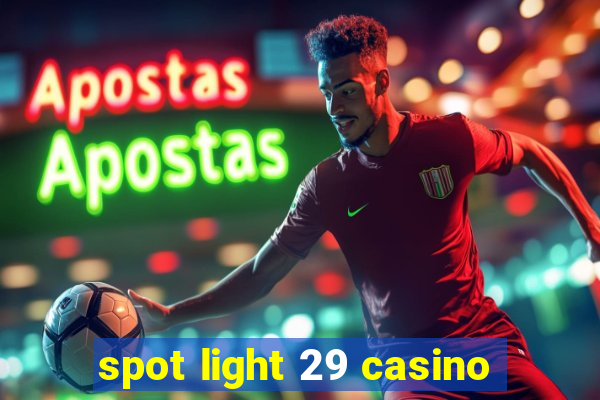 spot light 29 casino