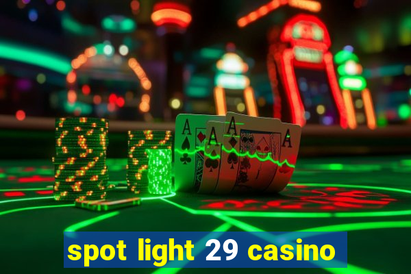 spot light 29 casino