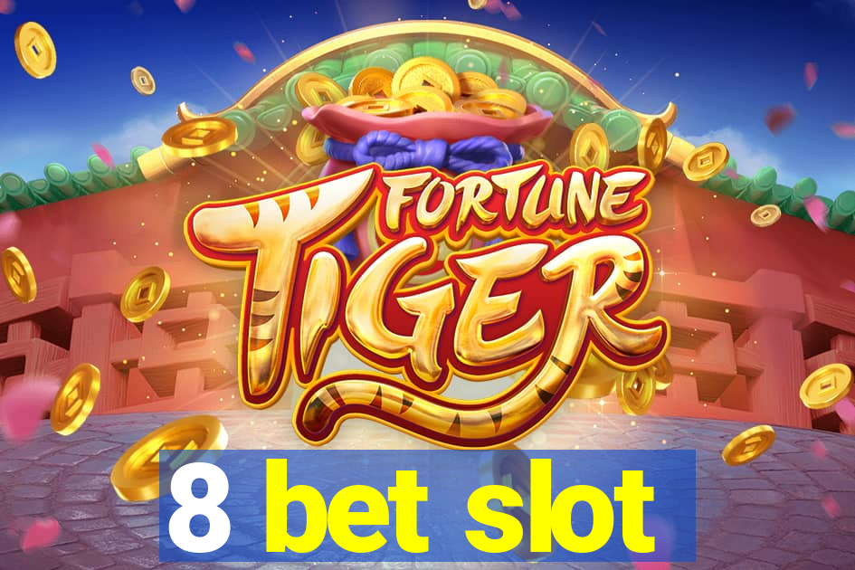 8 bet slot