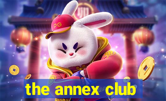 the annex club