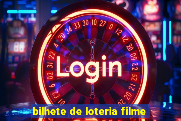 bilhete de loteria filme