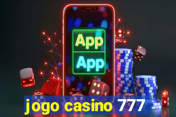 jogo casino 777