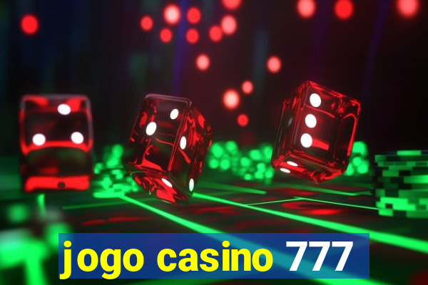 jogo casino 777