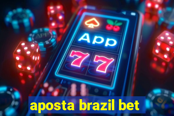 aposta brazil bet