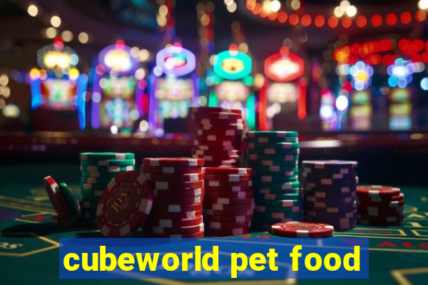 cubeworld pet food