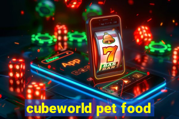 cubeworld pet food