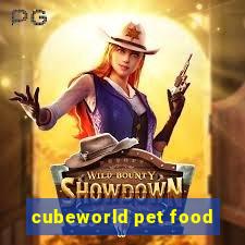 cubeworld pet food