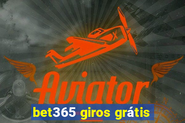 bet365 giros grátis