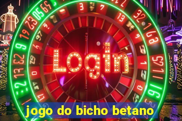 jogo do bicho betano