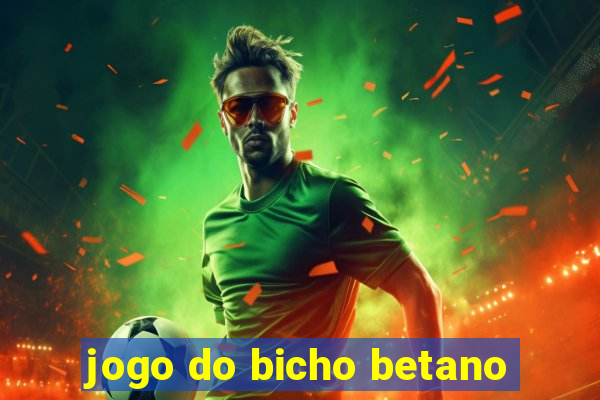 jogo do bicho betano