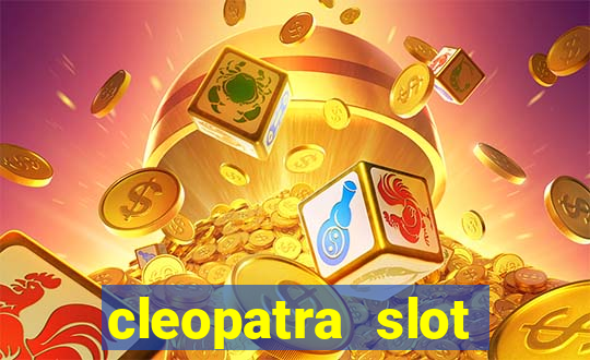 cleopatra slot machine game