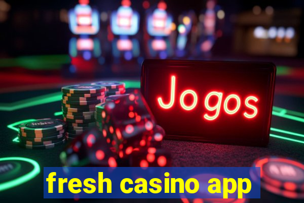 fresh casino app