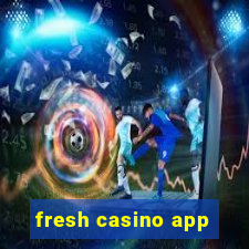 fresh casino app