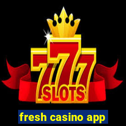 fresh casino app