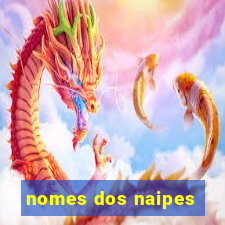 nomes dos naipes