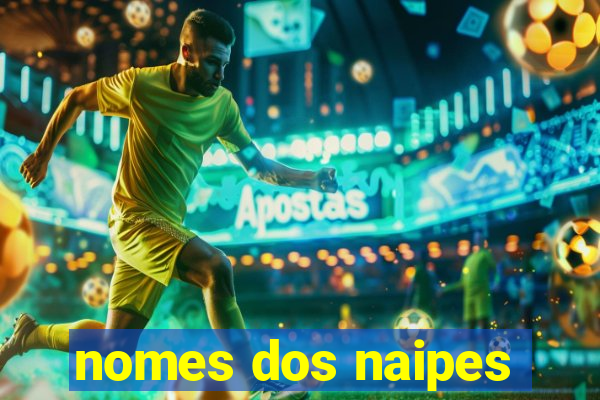 nomes dos naipes