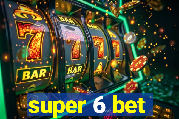 super 6 bet