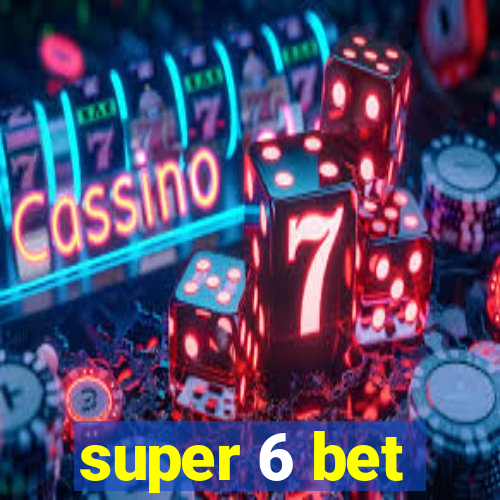 super 6 bet