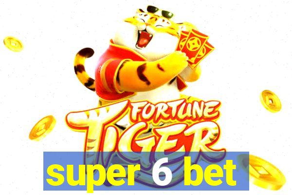 super 6 bet