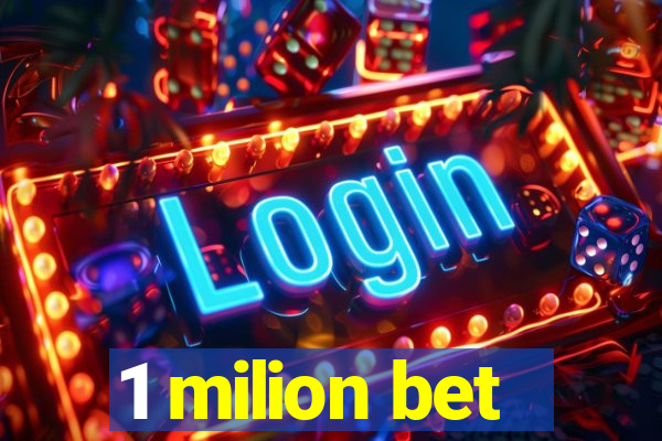 1 milion bet