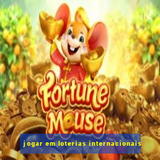 jogar em loterias internacionais