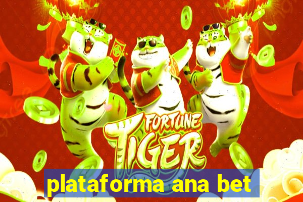 plataforma ana bet