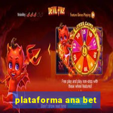 plataforma ana bet