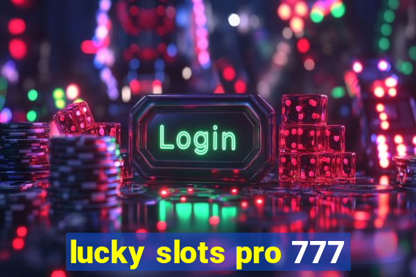 lucky slots pro 777