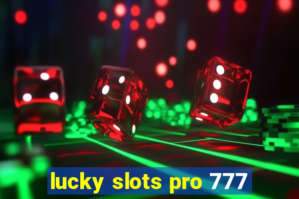 lucky slots pro 777