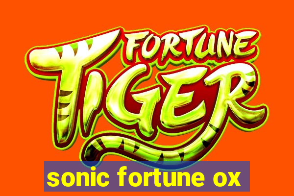 sonic fortune ox