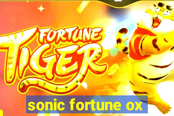 sonic fortune ox