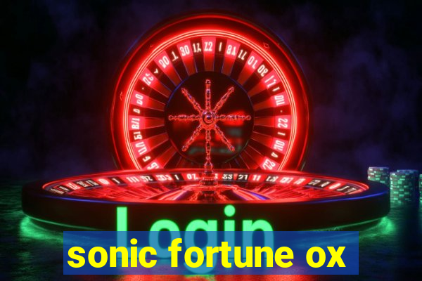 sonic fortune ox