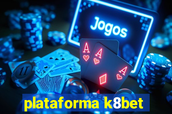 plataforma k8bet