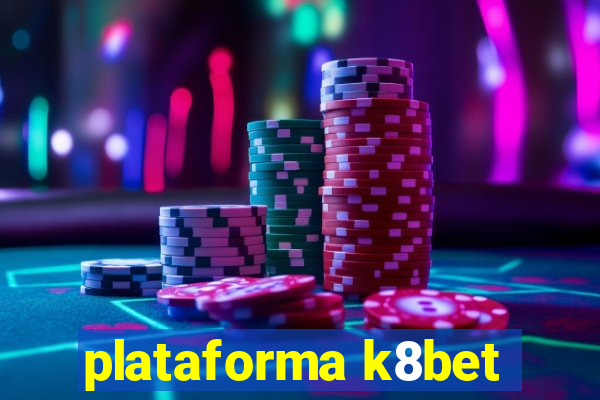 plataforma k8bet