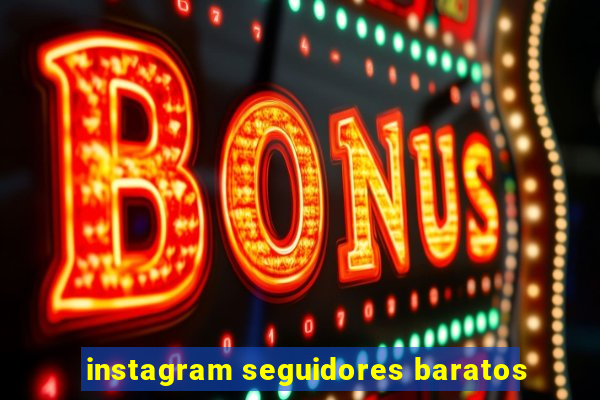 instagram seguidores baratos