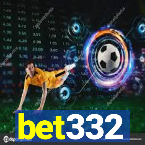 bet332