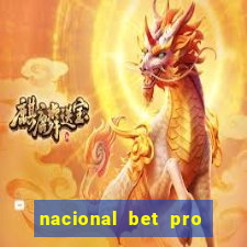 nacional bet pro é confiável