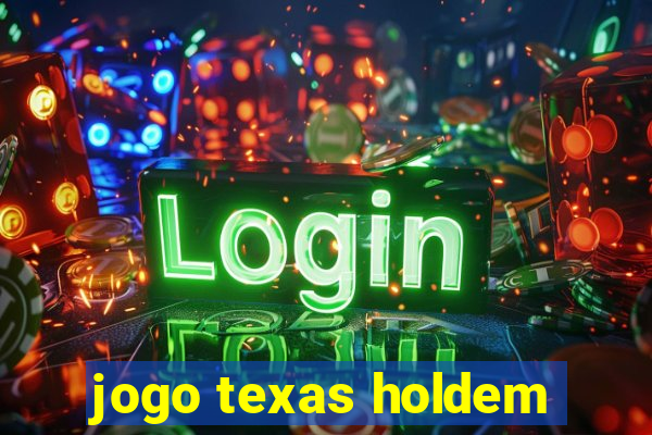 jogo texas holdem