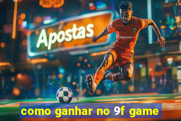 como ganhar no 9f game