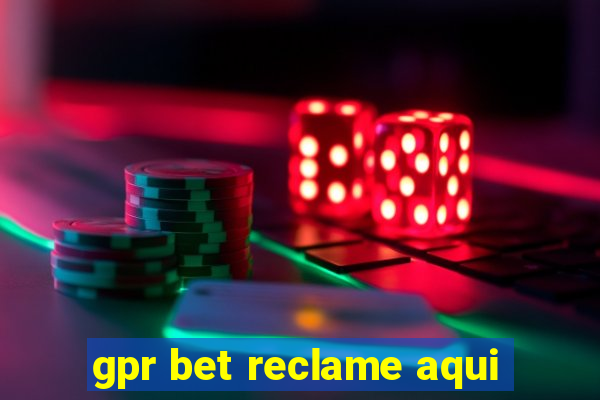 gpr bet reclame aqui